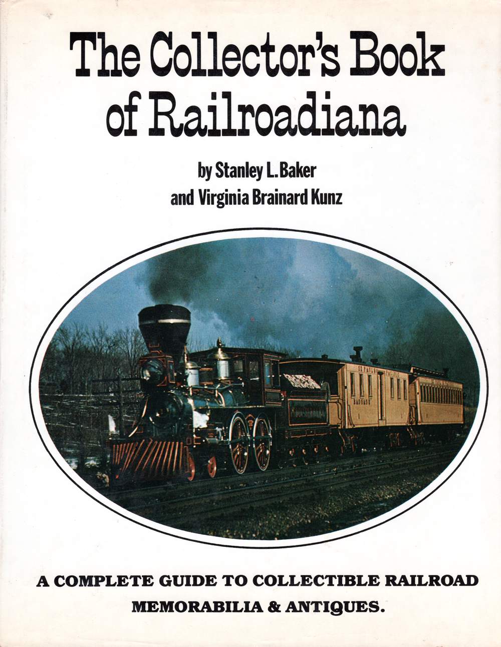 The Collector's Book of RailroadianaA Complete Guide to Collectible