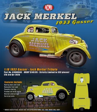 1:18 1933 Gasser "Jack Merkel Tribute" 1:18 1933 Gasser "Jack Merkel Tribute"