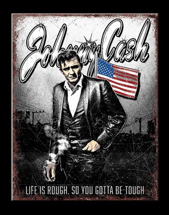 Metal Sign - Johnny Cash - Life is Rough So You Gotta Be Tough