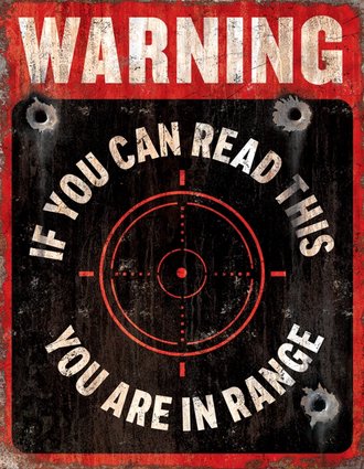Metal Sign - Warning - You Are In Range Metal Sign - Warning - You Are In Range