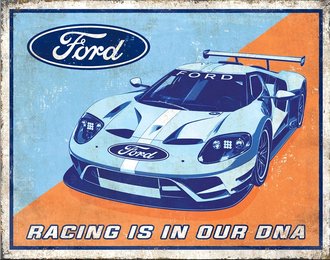 Metal Sign - Ford GT-40 - Racing is Our DNA Metal Sign - Ford GT-40 - Racing is Our DNA